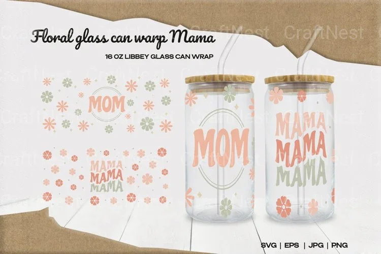 Floral Glass Can Warp Mama SVG Bundle