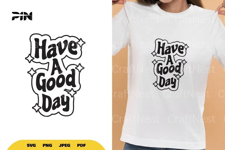Inspirational Have a Good Day SVG Bundle
